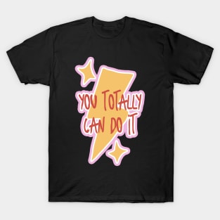 you can do it T-Shirt